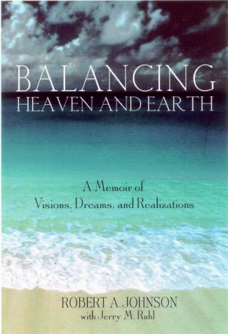 9781862048461: Balancing Heaven and Earth: A Memoir of Visions, Dreams, and Realizations