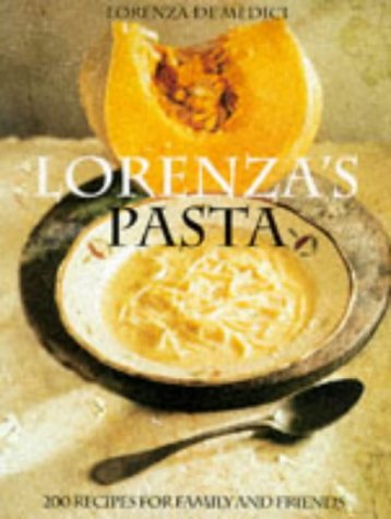 Stock image for Lorenza's Pasta : 200 Recipes for Family and Friends for sale by Better World Books