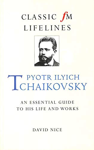 Stock image for CFM LIFELINES TCHAIKOVSKY (Classic Fm Lifelines) for sale by WorldofBooks
