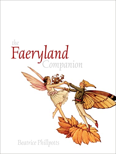 The Faeryland Companion (9781862051201) by Phillpotts, Beatrice