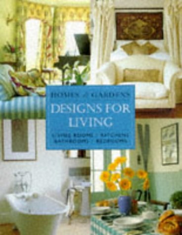 Beispielbild fr Homes & Gardens Designs for Living: Living Rooms, Kitchens, Bathrooms, Bedrooms zum Verkauf von SecondSale