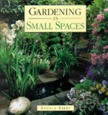Stock image for GARDENING IN SMALL SPACES for sale by WorldofBooks