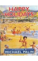 Beispielbild fr Happy Holidays : The Golden Age of Railway Posters zum Verkauf von Better World Books
