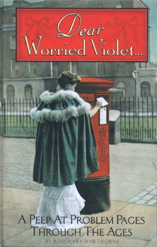 Beispielbild fr Dear Worried Violet.: A Peep at Problem Pages Through the Ages zum Verkauf von RIVERLEE BOOKS