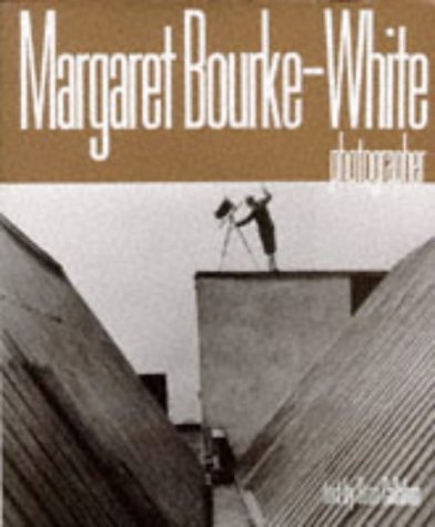 Margaret Bourke White - Photographer - Callahan, Sean - Text by