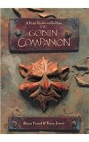 Imagen de archivo de The Goblin Companion: A Field Guide to Goblins a la venta por MusicMagpie