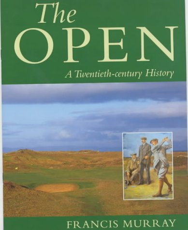 Imagen de archivo de The Open : A Twentieth-Century History a la venta por Better World Books