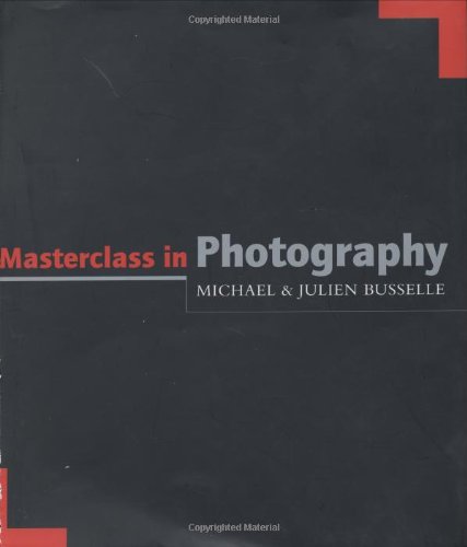 Beispielbild fr Masterclass in Photography zum Verkauf von AwesomeBooks