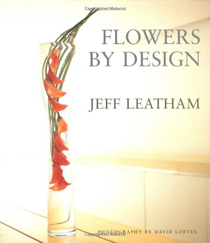 9781862054998: Flowers by Design: Jeff Leatham of the Four Seasons Hotel George V - Paris