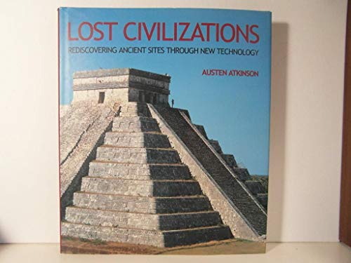 Beispielbild fr Lost Civilisations of the Ancient World: Re-discovering ancient sites through new technology zum Verkauf von WorldofBooks