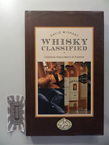 Stock image for Whisky Classified : Choosing Single Malts by Flavour for sale by Better World Books