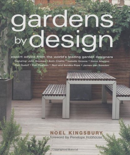 Beispielbild fr GARDENS BY DESIGN: Expert Advice from the World's Leading Garden Designers (E) zum Verkauf von WorldofBooks
