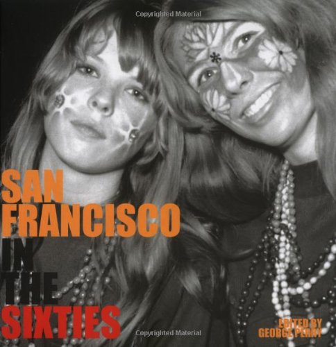 San Francisco in the Sixties (Cities in the Sixties) (9781862056169) by Perry, George C.