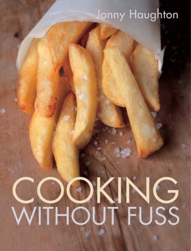 Imagen de archivo de Cooking Without Fuss: Stress-free Recipes for the Homecook a la venta por AwesomeBooks