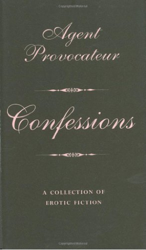 9781862057265: Agent Provocateur: Confessions: A Collection of Erotic Fiction