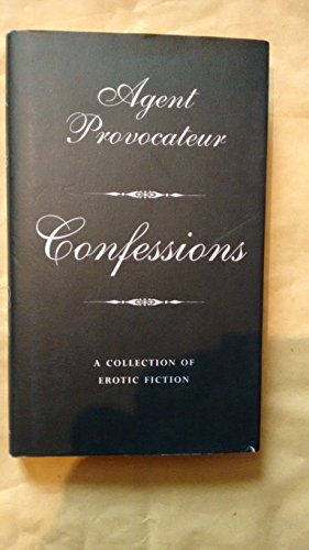 9781862057265: Agent Provocateur: Confessions - A Collection of Erotic Fiction