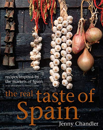 Stock image for The Real Taste of Spain: Recipes Inspired by the Markets of Spain for sale by SecondSale