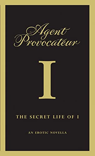 Imagen de archivo de Agent Provocateur: The Secret Life of I: An Erotic Novella a la venta por WorldofBooks