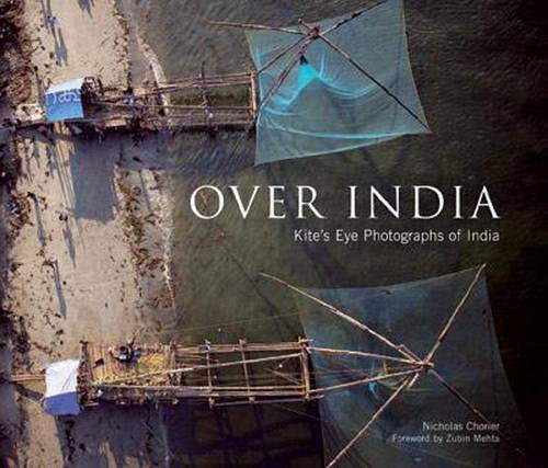 Stock image for Over India: Kite's Eye Photographs of India for sale by WorldofBooks