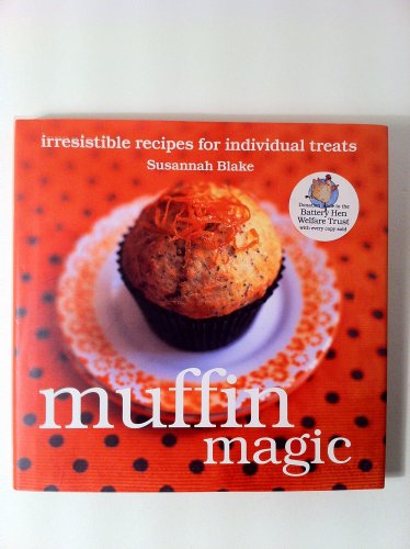 Imagen de archivo de Muffin Magic: Irresistible Recipes for individual treats (The Magic Baking Series) a la venta por WorldofBooks