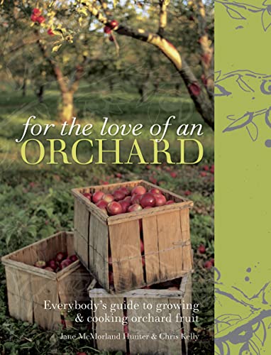 9781862058507: For the Love of an Orchard: Everybody's guide to growing and cooking orchard fruit
