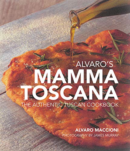 Stock image for Alvaro's Mamma Toscana: The Authentic Tuscan Cookbook for sale by WorldofBooks