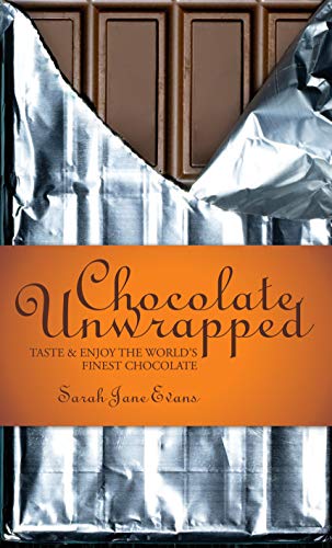 Stock image for Chocolate Unwrapped: Taste & Enjoy the World's Finest Chocolate for sale by SecondSale