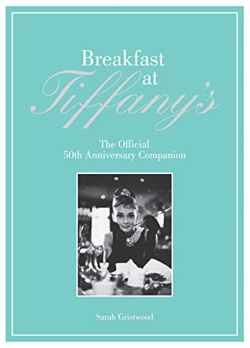 Stock image for Breakfast at Tiffany's Companion: The Official 50th Anniversary Companion for sale by WorldofBooks