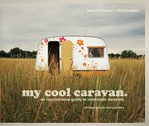 9781862058781: My Cool Caravan: An inspirational guide to retro-style caravans