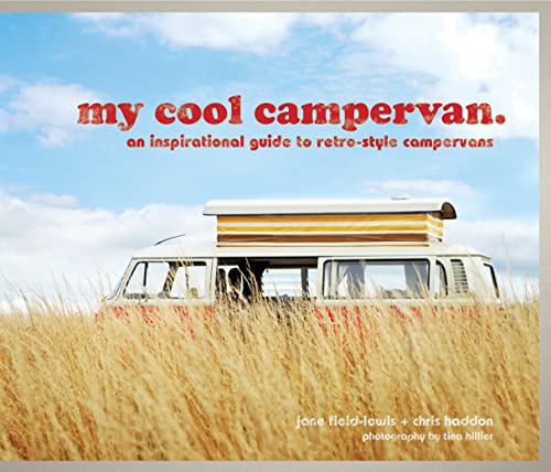 Stock image for My Cool Campervan : An Inspirational Guide to Retro-Style Campervans for sale by Better World Books: West