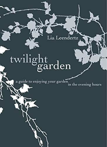 Stock image for The Twilight Garden: A guide to Enjoying Your Garden in the Evening Hours for sale by WorldofBooks