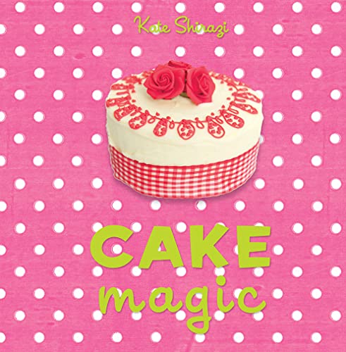 Beispielbild fr Cake Magic: The essential companion for all cake lovers zum Verkauf von WorldofBooks