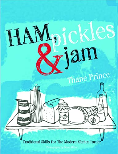 Stock image for Ham, Pickles and Jam: Traditional Skills for the Modern Kitchen Larder for sale by WorldofBooks