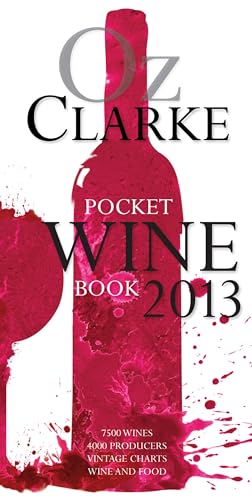 9781862059689: Oz Clarke Pocket Wine Book 2013: 7500 Wines, 4000 Producers, Vintage Charts, Wine and Food