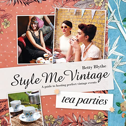 Stock image for Style Me Vintage: Tea Parties: Recipes and tips for styling the perfect event for sale by WorldofBooks