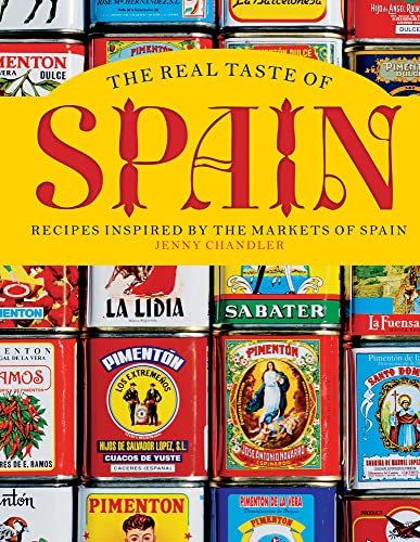 The Real Taste of Spain: Recipes inspired by the markets of Spain (9781862059757) by Chandler, Jenny