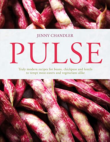 Stock image for Pulse: truly modern recipes for beans, chickpeas and lentils, to tempt meat eaters and vegetarians alike for sale by WorldofBooks