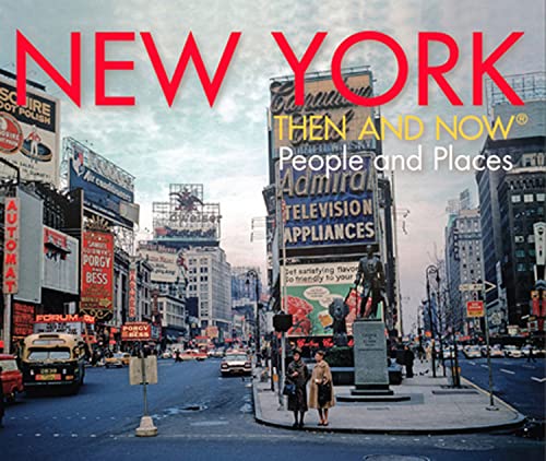 Imagen de archivo de New York Then and Now : People and Places a la venta por Better World Books