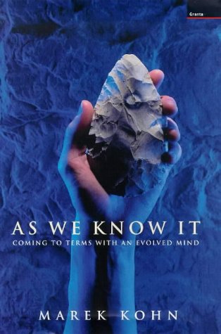 Stock image for As We Know it: Coming to Terms with an Evolved Mind for sale by AwesomeBooks