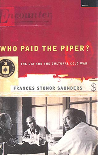 Beispielbild fr Who Paid the Piper?: The CIA and the Cultural Cold War zum Verkauf von WorldofBooks