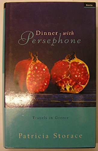 Imagen de archivo de Dinner With Persephone: Travels in Greece a la venta por Ryde Bookshop Ltd