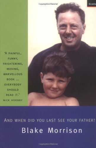 Stock image for And When Did You Last See Your Father? : A Son's Memoir of Love and Loss for sale by Better World Books: West