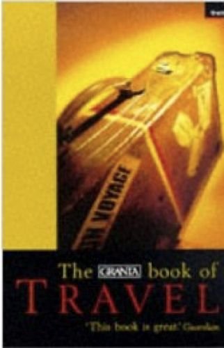 9781862071100: The Granta Book of Travel