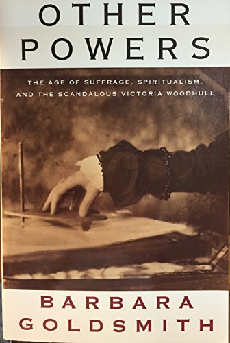 Imagen de archivo de Other Powers - The Age Of Suffrage, Spiritualism, And The Scandalous Victoria Woodhull a la venta por HPB-Diamond