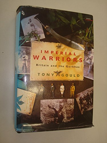 Imagen de archivo de Imperial Warriors: Britain and the Gurkhas a la venta por WorldofBooks