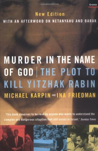 Beispielbild fr Murder in the Name of God: The Plot to Kill Yitzhak Rabin zum Verkauf von WorldofBooks