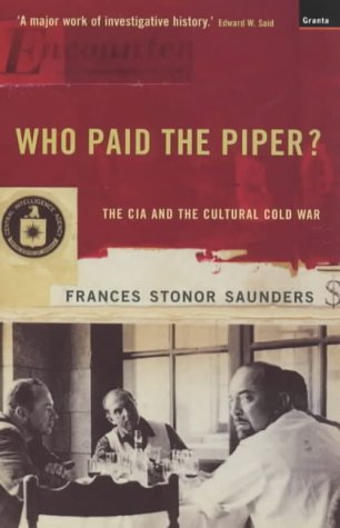 Stock image for Who Paid the Piper?: The CIA and the Cultural Cold War for sale by East Kent Academic