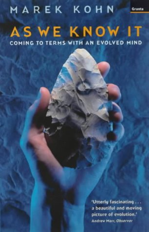 Stock image for As We Know It: Coming To Terms With An Evolved Mind for sale by WorldofBooks