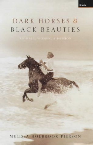 Imagen de archivo de Dark Horses and Black Beauties: Animals, Women, a Passion a la venta por WorldofBooks