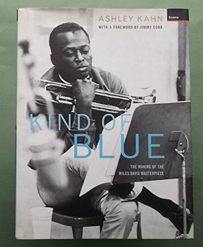 Beispielbild fr Kind Of Blue: The Making Of The Miles Davis Masterpiece zum Verkauf von WorldofBooks